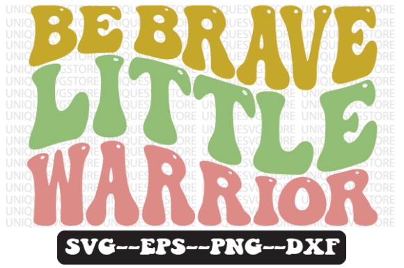 Be Brave Little Warrior Retro Svg Design Review