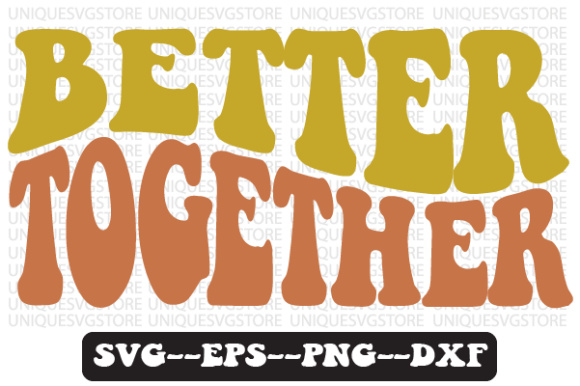 Better Together Wavy Retro Svg Design Review
