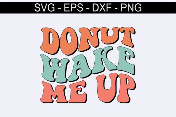 Donut Wake Me Up Retro Svg Design Review