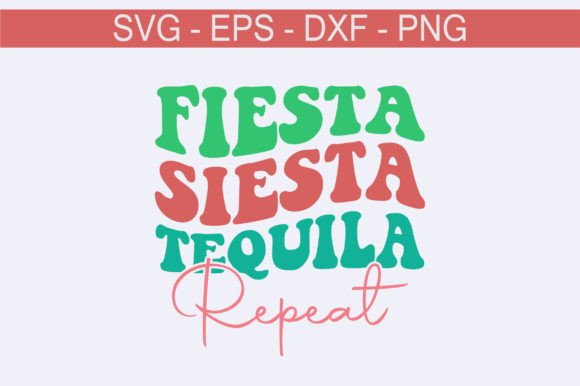 Fiesta Siesta Tequila Repeat Retro Svg