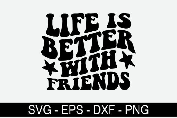 Life is Better with Friends Retro Svg De Review
