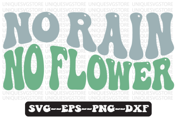 No Rain No Flowers Wavy Retro Svg Design Review