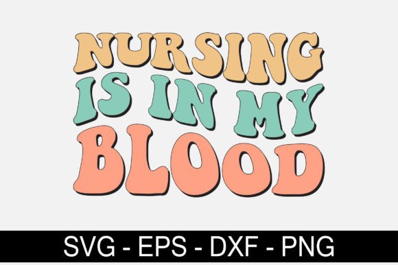Nursing is in My Blood Retro Svg Design